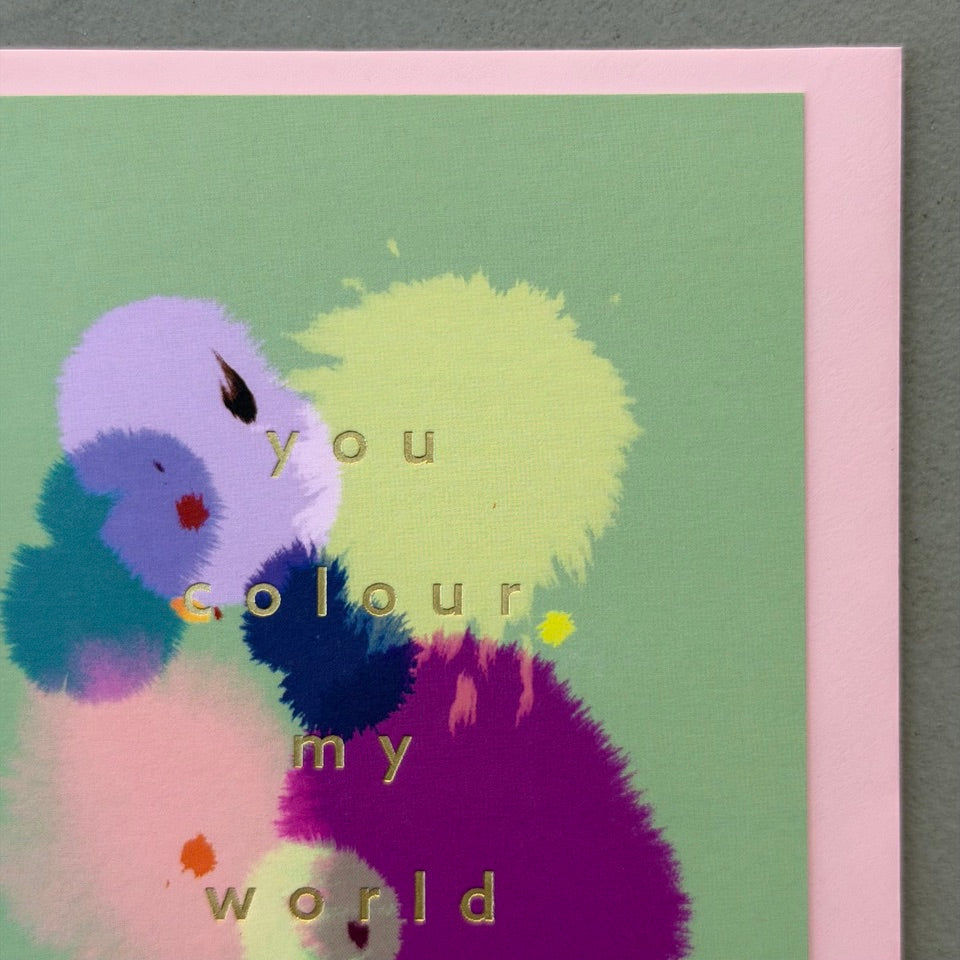 You Colour My World Card