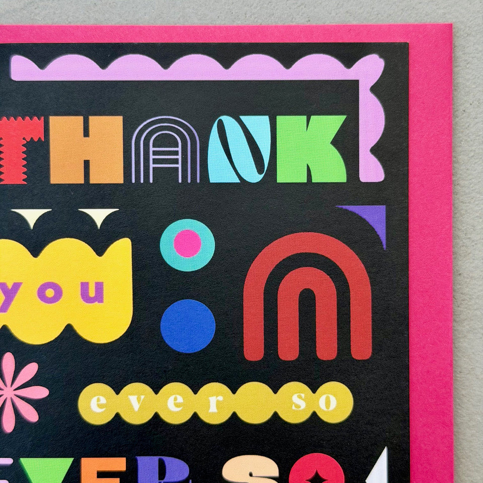 Close-up of the colourful typography and geometric shapes on the Thank You Ever So Much greeting card.