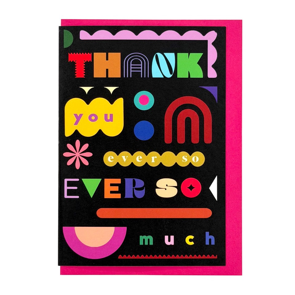 Colourful typographic thank you card reading "Thank You Ever So Much" with playful geometric lettering on a black background and a bright pink envelope.